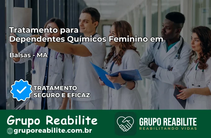 Tratamento para Dependentes Químicos Feminino em Balsas – MA