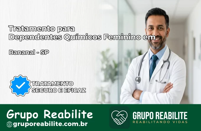Tratamento para Dependentes Químicos Feminino em Bananal – SP