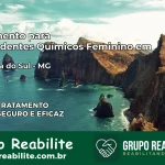 Tratamento para Dependentes Químicos Feminino em Bandeira do Sul – MG