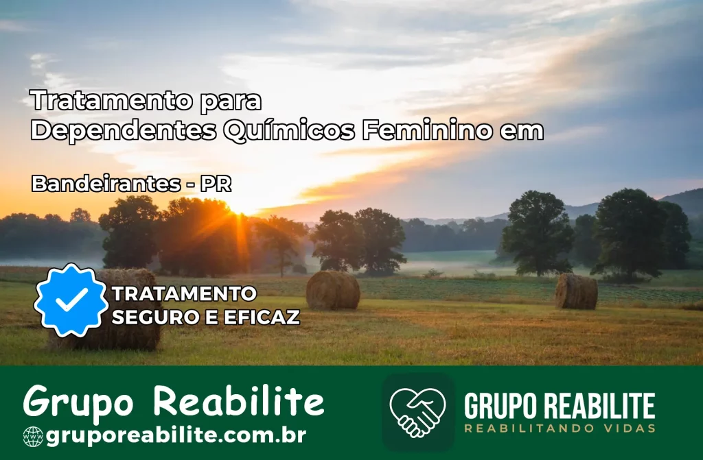 Tratamento para Dependentes Químicos Feminino em Bandeirantes – PR