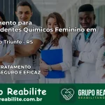 Tratamento para Dependentes Químicos Feminino em Barão do Triunfo – RS