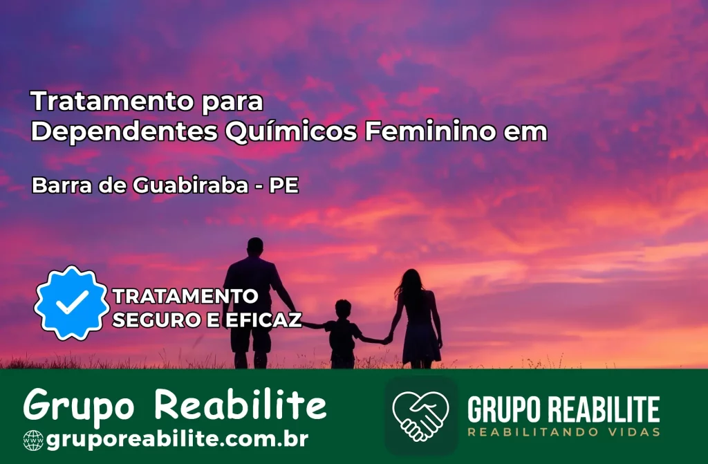 Tratamento para Dependentes Químicos Feminino em Barra de Guabiraba – PE
