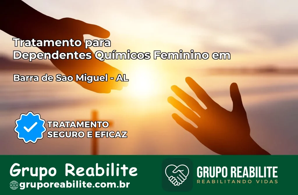 Tratamento para Dependentes Químicos Feminino em Barra de São Miguel – AL