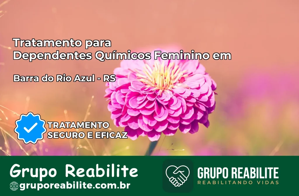 Tratamento para Dependentes Químicos Feminino em Barra do Rio Azul – RS