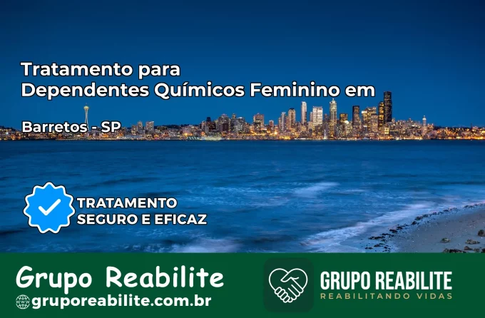 Tratamento para Dependentes Químicos Feminino em Barretos – SP