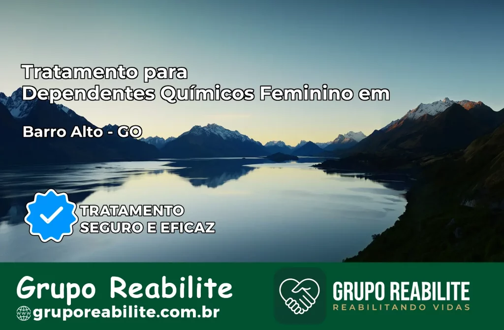 Tratamento para Dependentes Químicos Feminino em Barro Alto – GO
