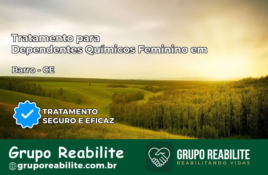 Tratamento para Dependentes Químicos Feminino em Barro – CE