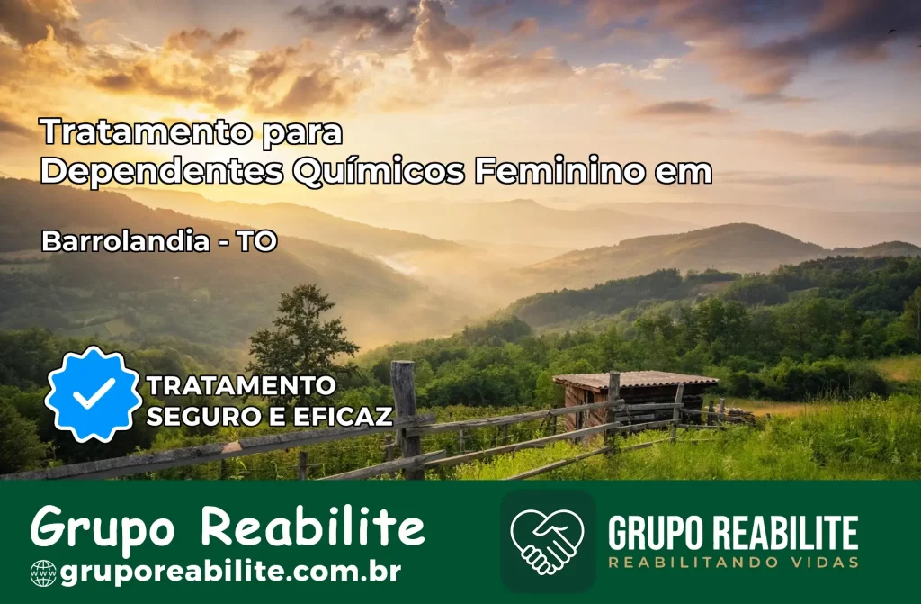 Tratamento para Dependentes Químicos Feminino em Barrolândia – TO