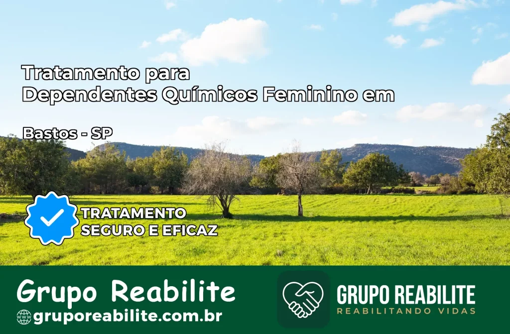 Tratamento para Dependentes Químicos Feminino em Bastos – SP