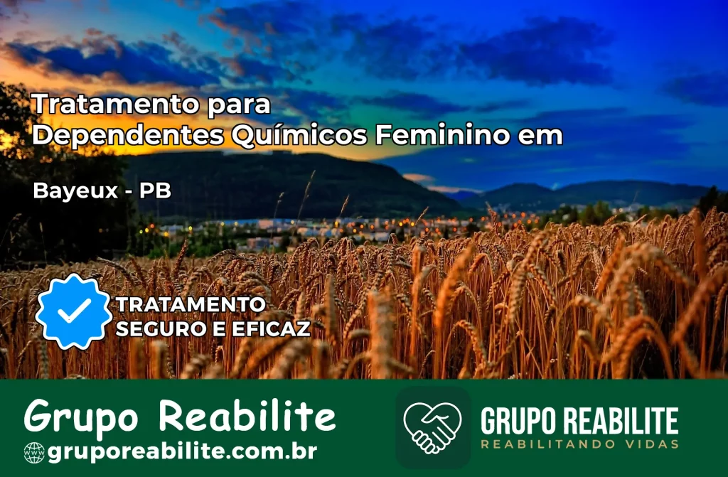 Tratamento para Dependentes Químicos Feminino em Bayeux – PB
