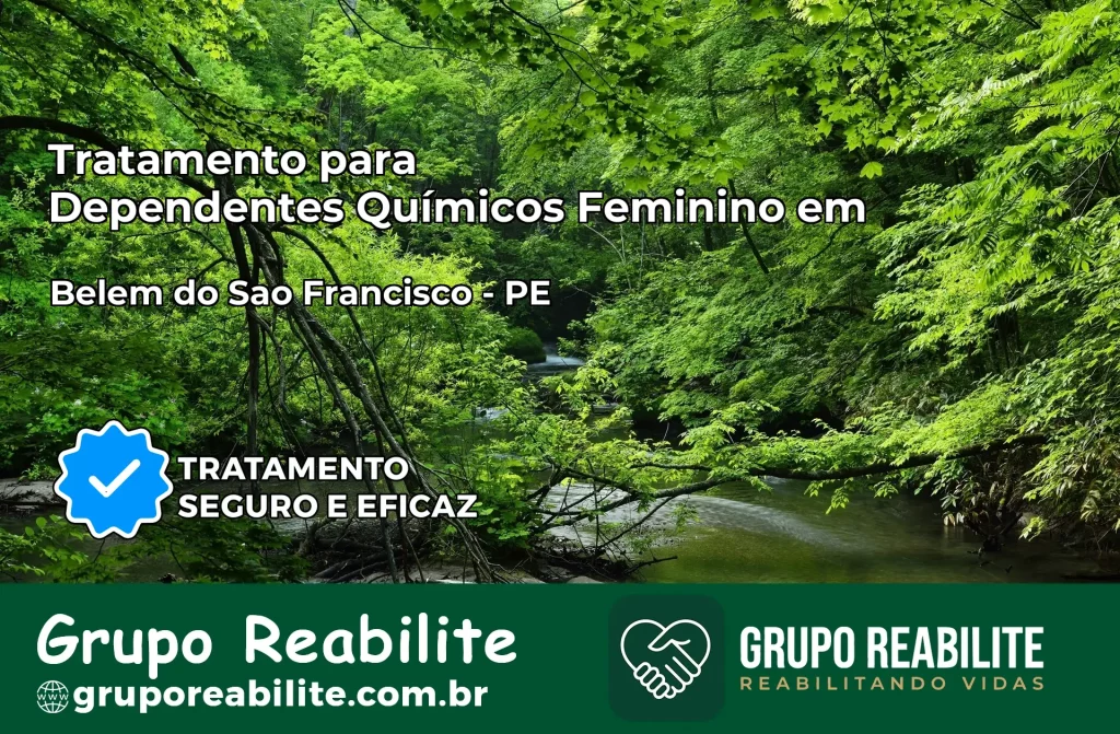 Tratamento para Dependentes Químicos Feminino em Belém do São Francisco – PE