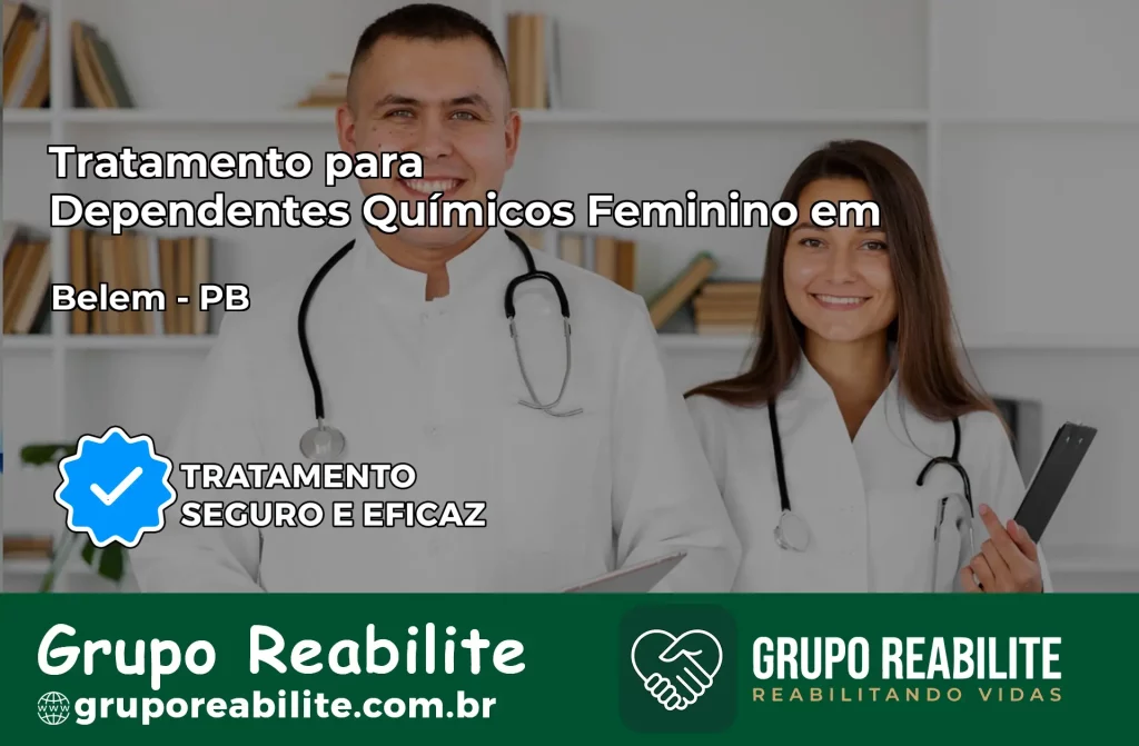 Tratamento para Dependentes Químicos Feminino em Belém – PB