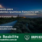 Tratamento para Dependentes Químicos Feminino em Benjamin Constant – AM
