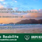Tratamento para Dependentes Químicos Feminino em Benjamin Constant do Sul – RS