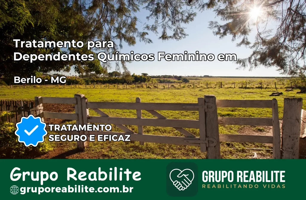 Tratamento para Dependentes Químicos Feminino em Berilo – MG