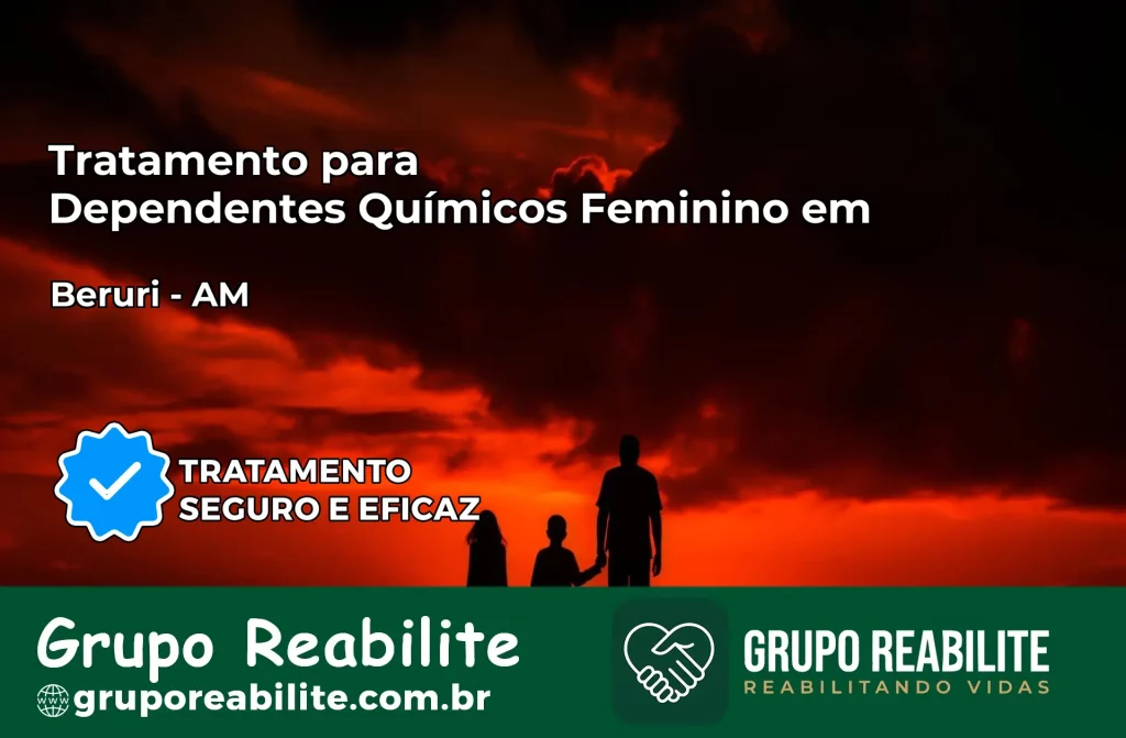 Tratamento para Dependentes Químicos Feminino em Beruri – AM