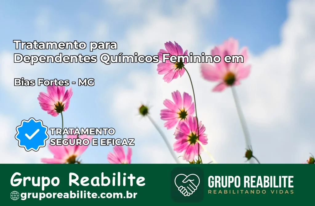 Tratamento para Dependentes Químicos Feminino em Bias Fortes – MG