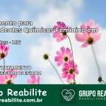 Tratamento para Dependentes Químicos Feminino em Bias Fortes – MG