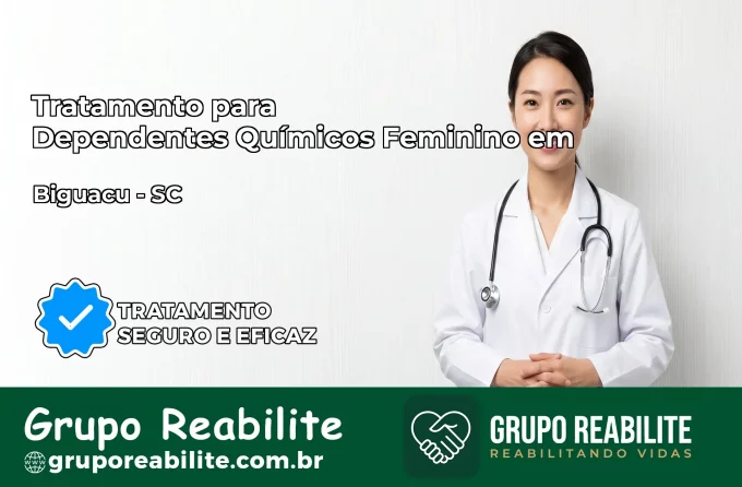 Tratamento para Dependentes Químicos Feminino em Biguaçu – SC