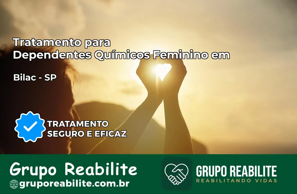 Tratamento para Dependentes Químicos Feminino em Bilac – SP