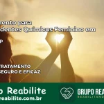 Tratamento para Dependentes Químicos Feminino em Bilac – SP