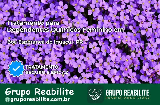 Tratamento para Dependentes Químicos Feminino em Boa Esperança do Iguaçu – PR