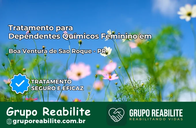 Tratamento para Dependentes Químicos Feminino em Boa Ventura de São Roque – PR