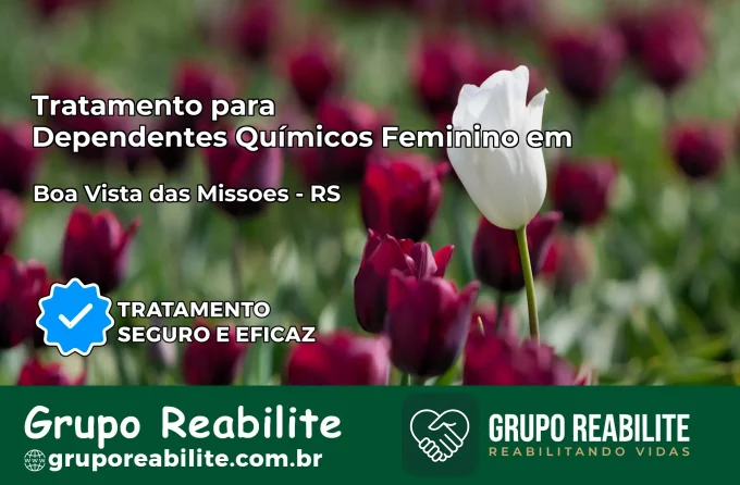 Tratamento para Dependentes Químicos Feminino em Boa Vista das Missões – RS