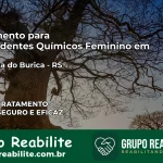 Tratamento para Dependentes Químicos Feminino em Boa Vista do Buricá – RS