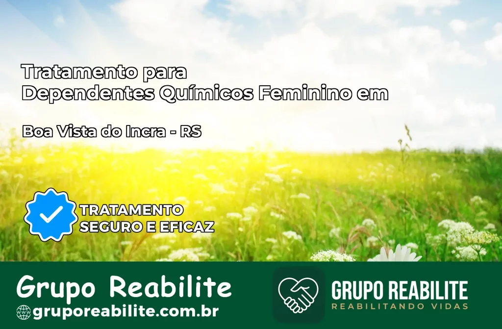 Tratamento para Dependentes Químicos Feminino em Boa Vista do Incra – RS
