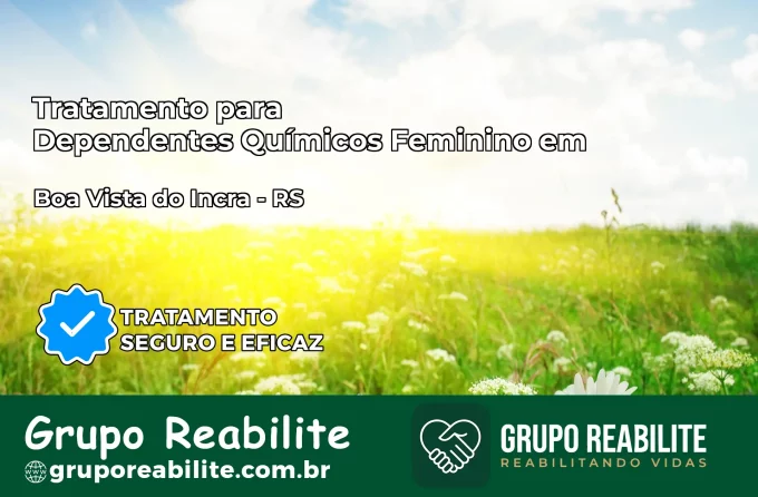 Tratamento para Dependentes Químicos Feminino em Boa Vista do Incra – RS