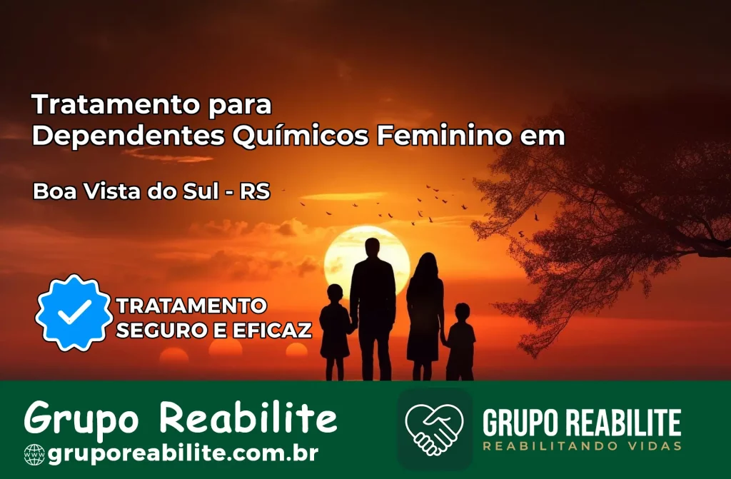 Tratamento para Dependentes Químicos Feminino em Boa Vista do Sul – RS