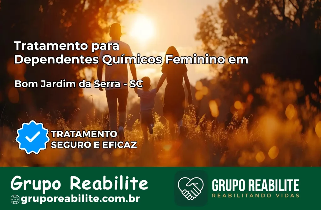 Tratamento para Dependentes Químicos Feminino em Bom Jardim da Serra – SC