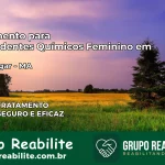 Tratamento para Dependentes Químicos Feminino em Bom Lugar – MA