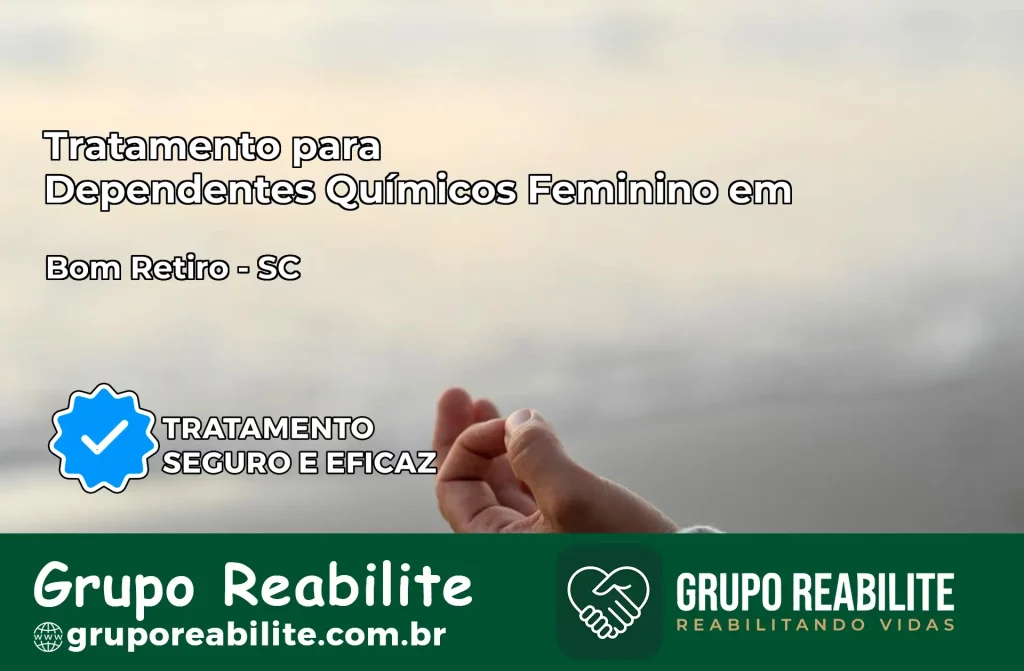 Tratamento para Dependentes Químicos Feminino em Bom Retiro – SC