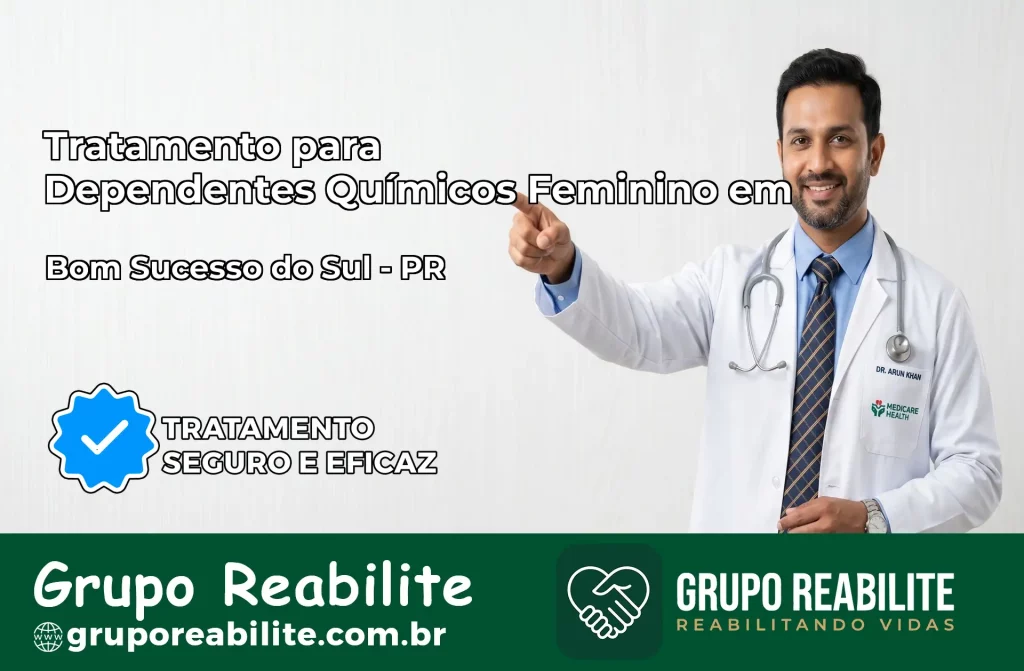 Tratamento para Dependentes Químicos Feminino em Bom Sucesso do Sul – PR