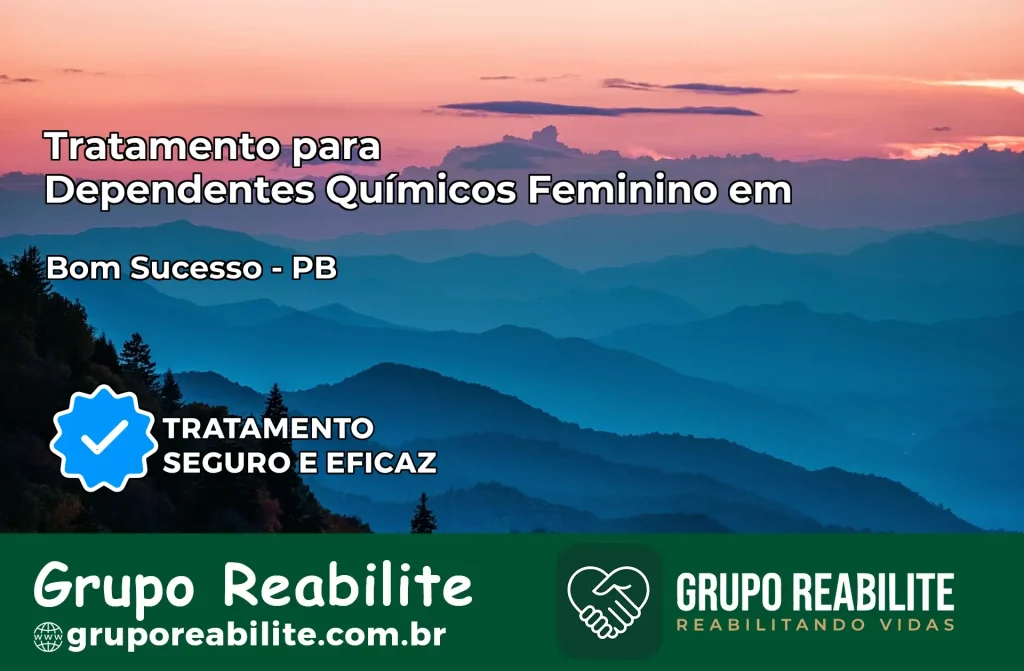 Tratamento para Dependentes Químicos Feminino em Bom Sucesso – PB