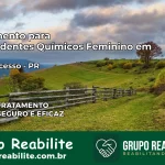 Tratamento para Dependentes Químicos Feminino em Bom Sucesso – PR