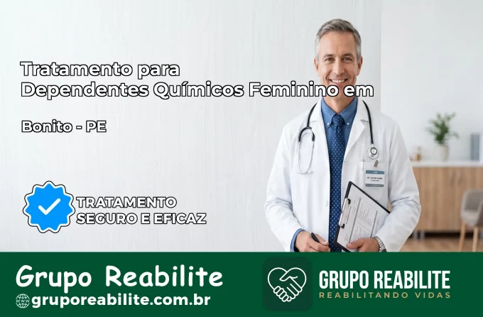 Tratamento para Dependentes Químicos Feminino em Bonito – PE