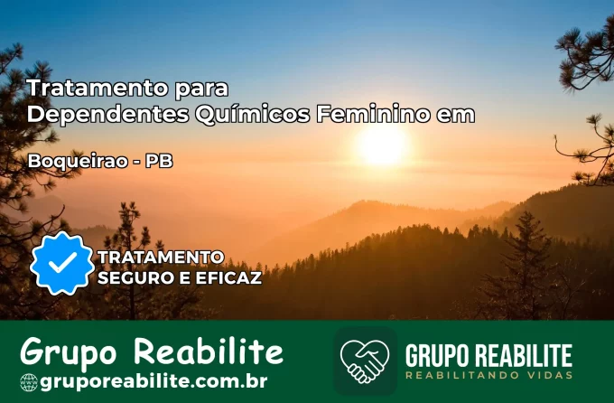 Tratamento para Dependentes Químicos Feminino em Boqueirão – PB