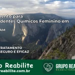 Tratamento para Dependentes Químicos Feminino em Borba – AM