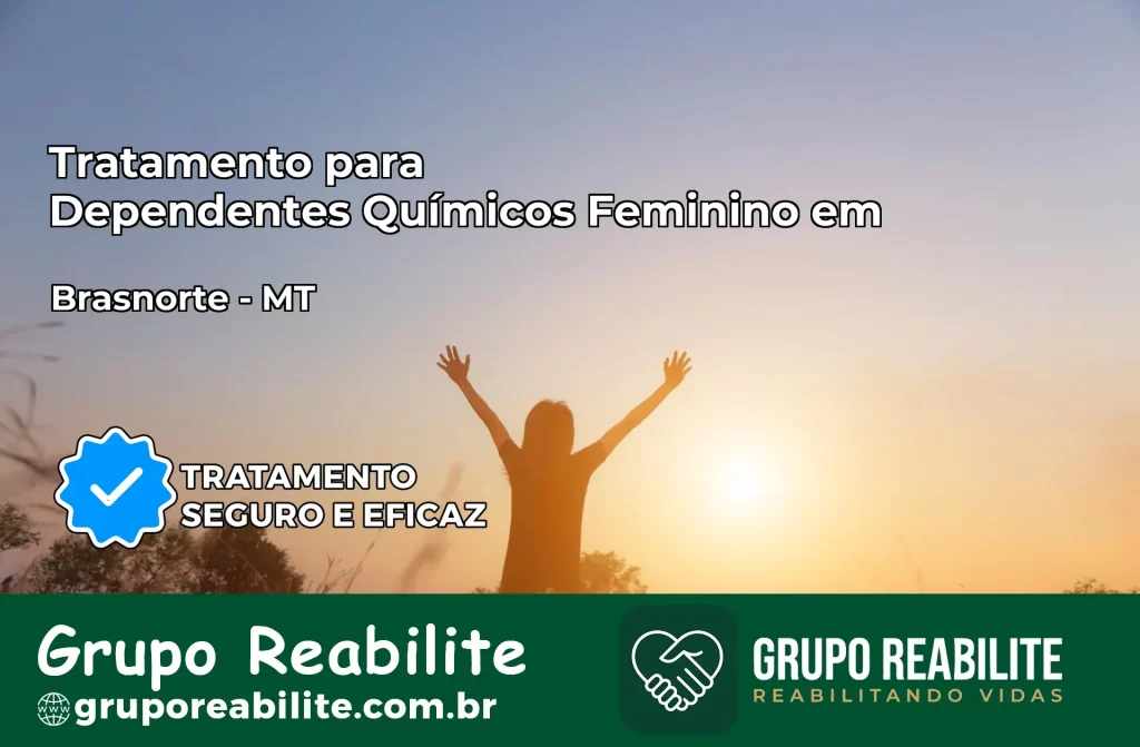 Tratamento para Dependentes Químicos Feminino em Brasnorte – MT
