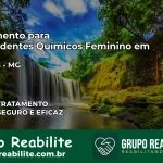 Tratamento para Dependentes Químicos Feminino em Braúnas – MG
