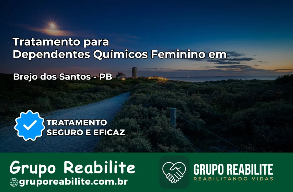 Tratamento para Dependentes Químicos Feminino em Brejo dos Santos – PB