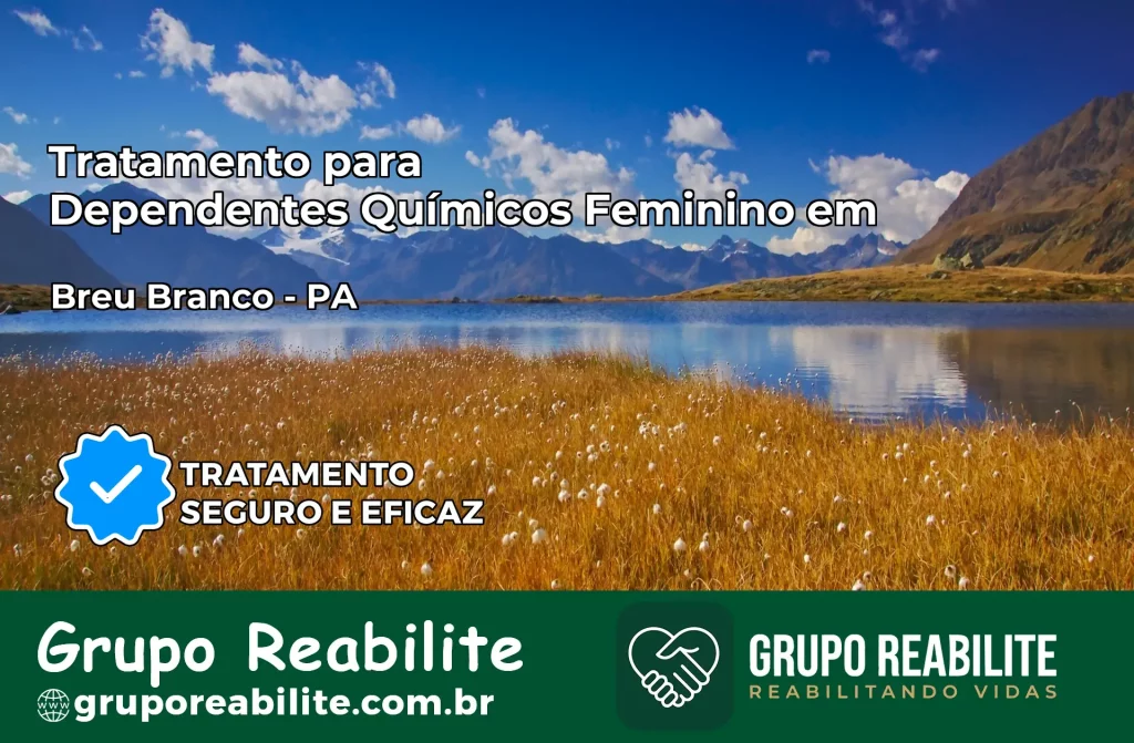 Tratamento para Dependentes Químicos Feminino em Breu Branco – PA