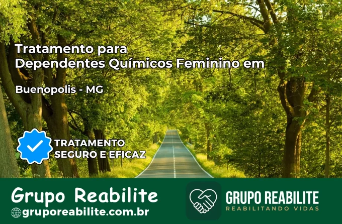 Tratamento para Dependentes Químicos Feminino em Buenópolis – MG