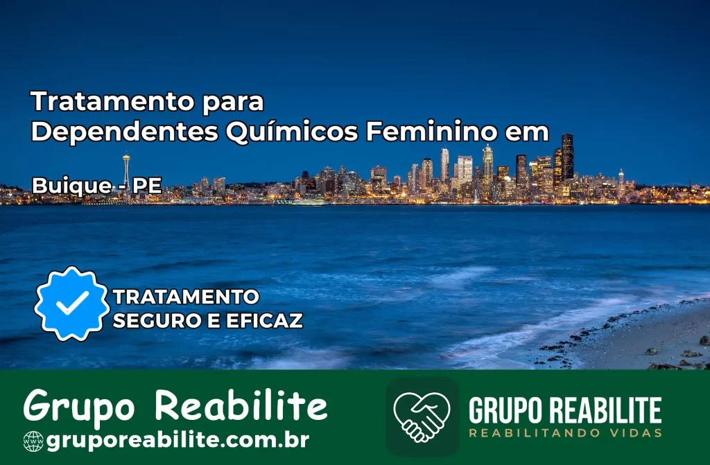 Tratamento para Dependentes Químicos Feminino em Buíque – PE