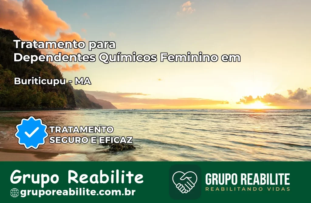 Tratamento para Dependentes Químicos Feminino em Buriticupu – MA