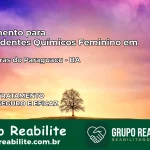 Tratamento para Dependentes Químicos Feminino em Cabaceiras do Paraguaçu – BA