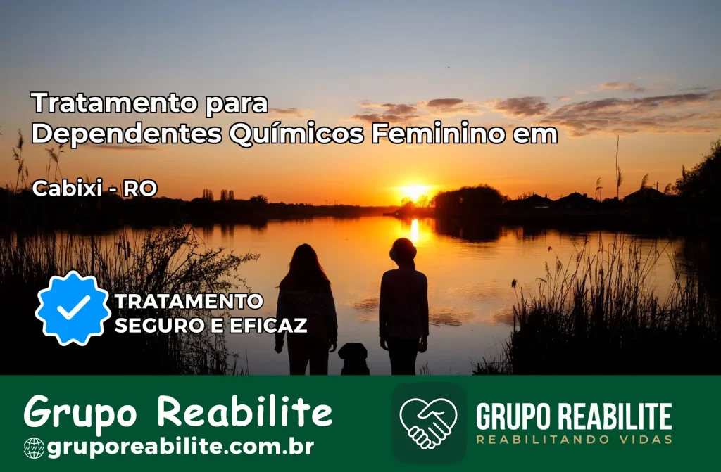 Tratamento para Dependentes Químicos Feminino em Cabixi – RO